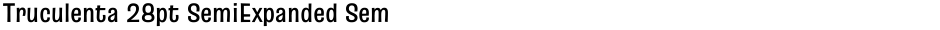 Truculenta 28pt SemiExpanded SemiBoldDemo