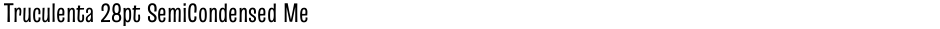 Truculenta 28pt SemiCondensed MediumDemo