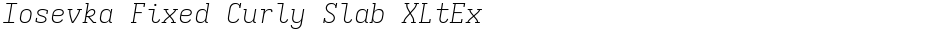 Iosevka Fixed Curly Slab XLtExDemo