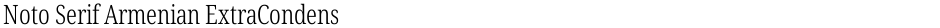 Noto Serif Armenian ExtraCondensed LightDemo