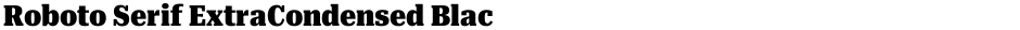 Roboto Serif ExtraCondensed BlackDemo