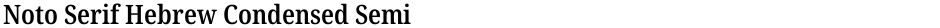 Noto Serif Hebrew Condensed SemiBoldDemo