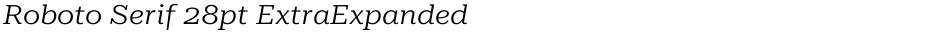 Roboto Serif 28pt ExtraExpanded LightDemo