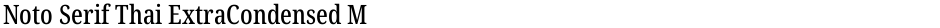 Noto Serif Thai ExtraCondensed MediumDemo