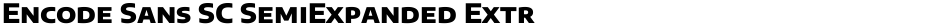 Encode Sans SC SemiExpanded ExtraBoldDemo