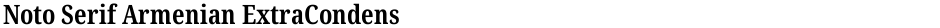 Noto Serif Armenian ExtraCondensedDemo