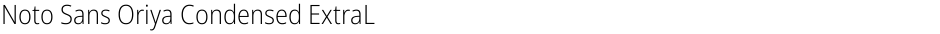 Noto Sans Oriya Condensed ExtraLightDemo