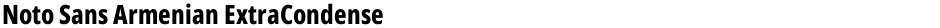 Noto Sans Armenian ExtraCondensed ExtraBoldDemo