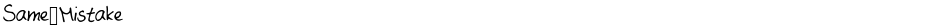 Same_MistakeDemo