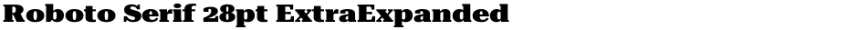 Roboto Serif 28pt ExtraExpanded BlackDemo