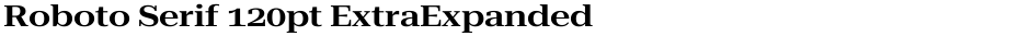 Roboto Serif 120pt ExtraExpanded SemiBoldDemo