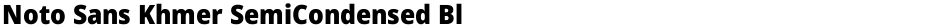 Noto Sans Khmer SemiCondensed BlackDemo