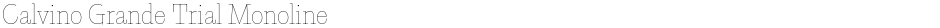 Calvino Grande Trial MonolineDemo