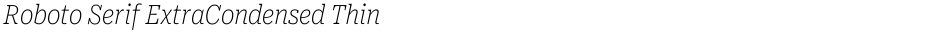 Roboto Serif ExtraCondensed ThinDemo