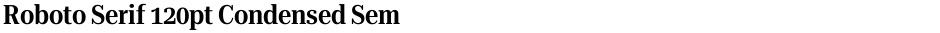 Roboto Serif 120pt Condensed SemiBoldDemo