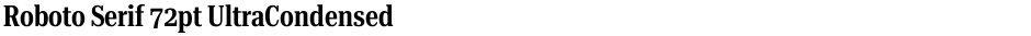 Roboto Serif 72pt UltraCondensed SemiBoldDemo