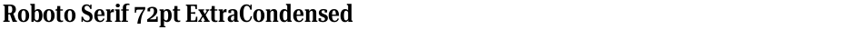 Roboto Serif 72pt ExtraCondensed SemiBoldDemo