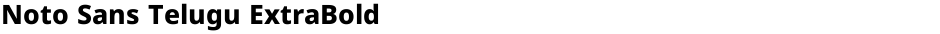 Noto Sans Telugu ExtraBoldDemo