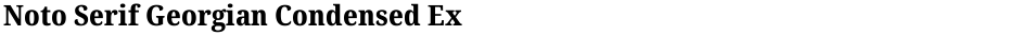 Noto Serif Georgian Condensed ExtraBoldDemo
