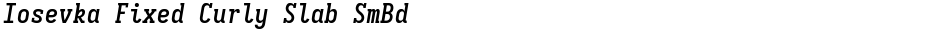 Iosevka Fixed Curly Slab SmBdDemo