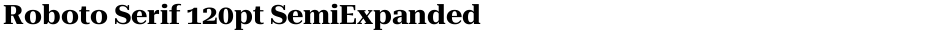 Roboto Serif 120pt SemiExpandedDemo