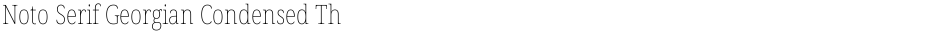 Noto Serif Georgian Condensed ThinDemo