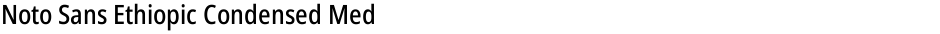 Noto Sans Ethiopic Condensed MediumDemo