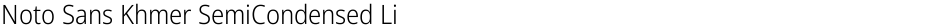 Noto Sans Khmer SemiCondensed LightDemo