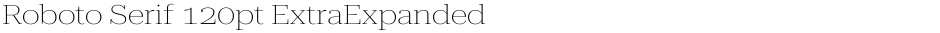 Roboto Serif 120pt ExtraExpanded ThinDemo