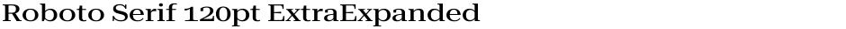 Roboto Serif 120pt ExtraExpanded MediumDemo