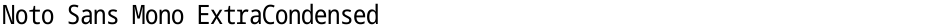 Noto Sans Mono ExtraCondensedDemo