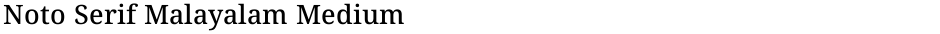 Noto Serif Malayalam MediumDemo