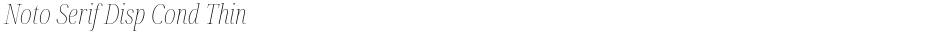 Noto Serif Disp Cond ThinDemo