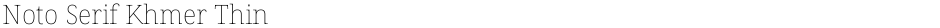 Noto Serif Khmer ThinDemo
