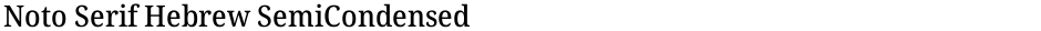 Noto Serif Hebrew SemiCondensed MediumDemo