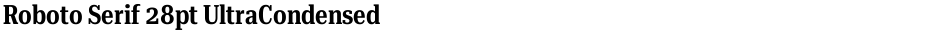 Roboto Serif 28pt UltraCondensed SemiBoldDemo