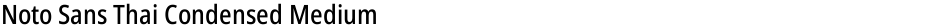 Noto Sans Thai Condensed MediumDemo