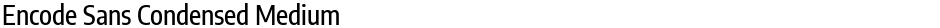 Encode Sans Condensed MediumDemo