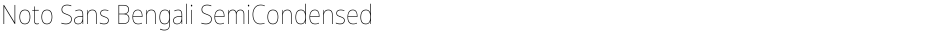 Noto Sans Bengali SemiCondensed ThinDemo