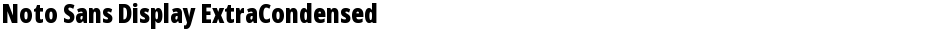 Noto Sans Display ExtraCondensed BlackDemo