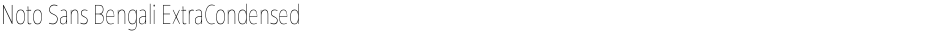 Noto Sans Bengali ExtraCondensed ThinDemo