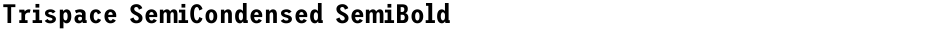Trispace SemiCondensed SemiBoldDemo