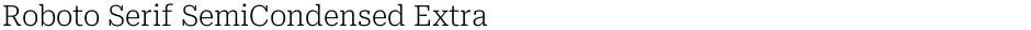 Roboto Serif SemiCondensed ExtraLightDemo