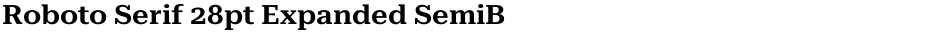 Roboto Serif 28pt Expanded SemiBoldDemo