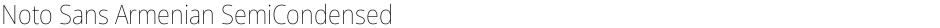 Noto Sans Armenian SemiCondensed ThinDemo