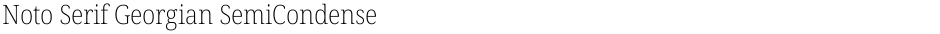 Noto Serif Georgian SemiCondensed ExtraLightDemo