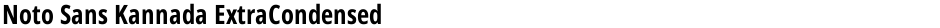 Noto Sans Kannada ExtraCondensedDemo