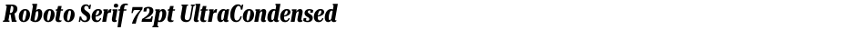 Roboto Serif 72pt UltraCondensedDemo