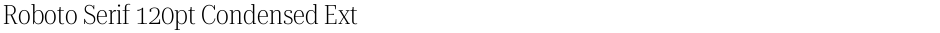 Roboto Serif 120pt Condensed ExtraLightDemo