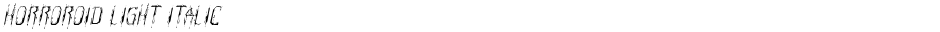 Horroroid Light ItalicDemo